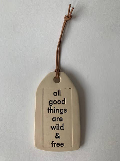 Ceramic Quote Tag: all good things