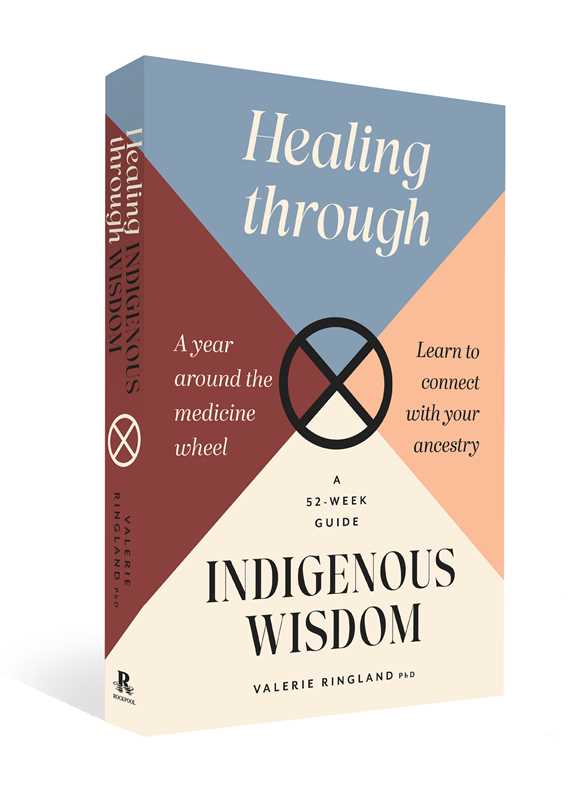 Healing through Indigenous Wisdom by Doctor Valerie Ringland
