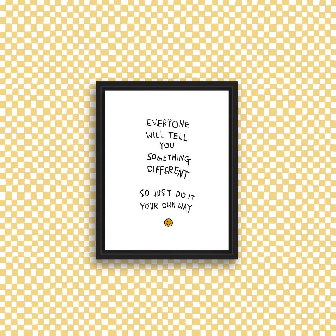 DO IT YOUR OWN WAY Small Art Print