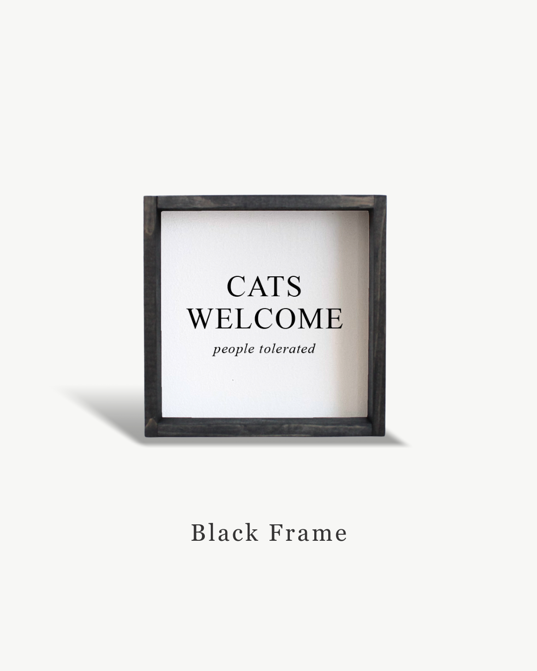 Cats Welcome (people tolerated) Framed Print