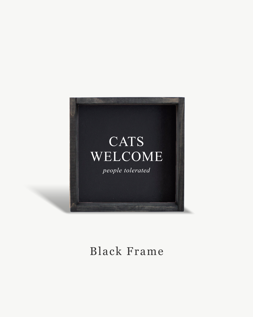 Cats Welcome (people tolerated) Framed Print