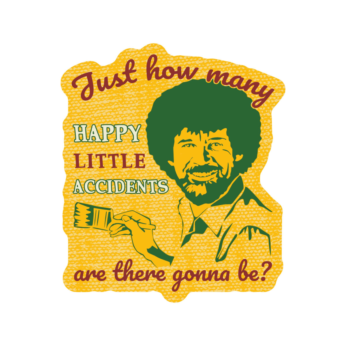 Just How Many Happy Little Accidents Sticker
