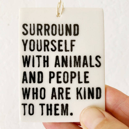 "Surround Yourself" Ceramic Wall Tag