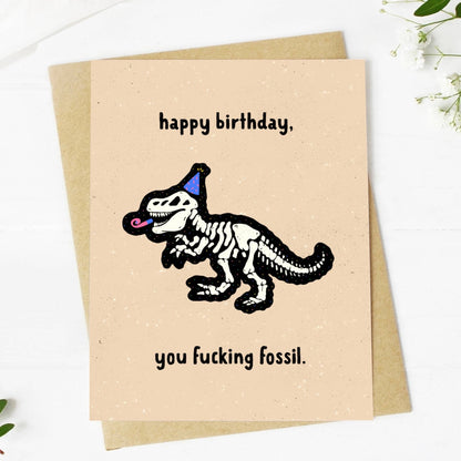 "Happy Birthday You Fuc*ing Fossil" Birthday Card