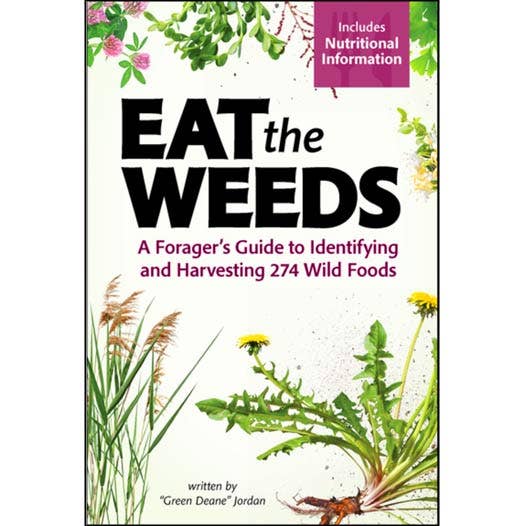 Eat the Weeds: A Forager’s Guide To Wild Foods
