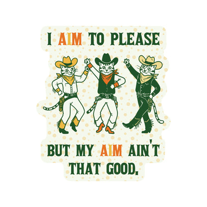 I Aim To Please Cat Sticker