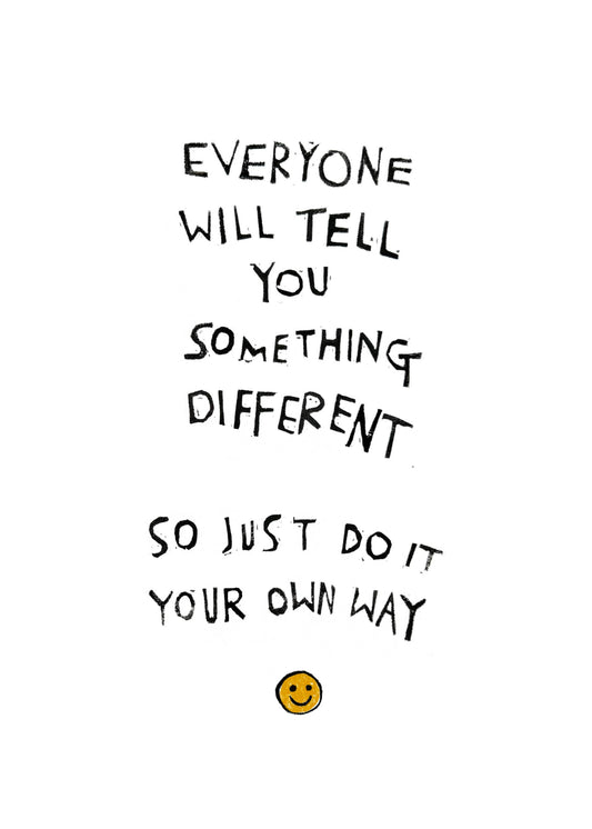 DO IT YOUR OWN WAY Small Art Print
