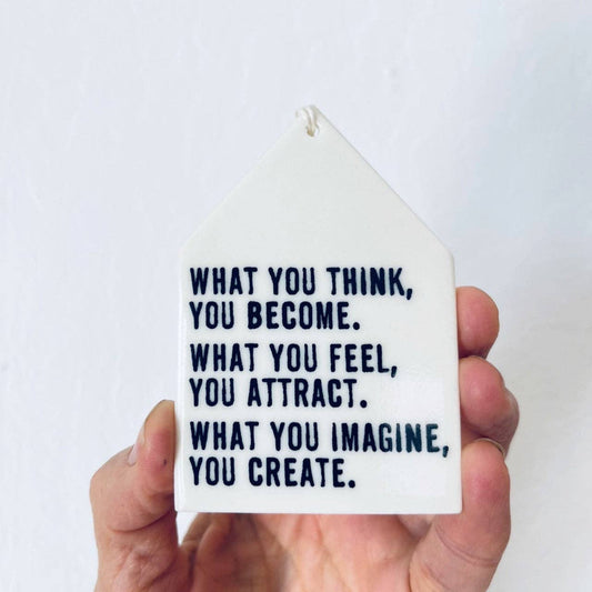 What You Think You Become Ceramic Tag