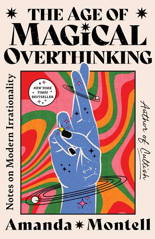 Age of Magical Overthinking by Amanda Montell