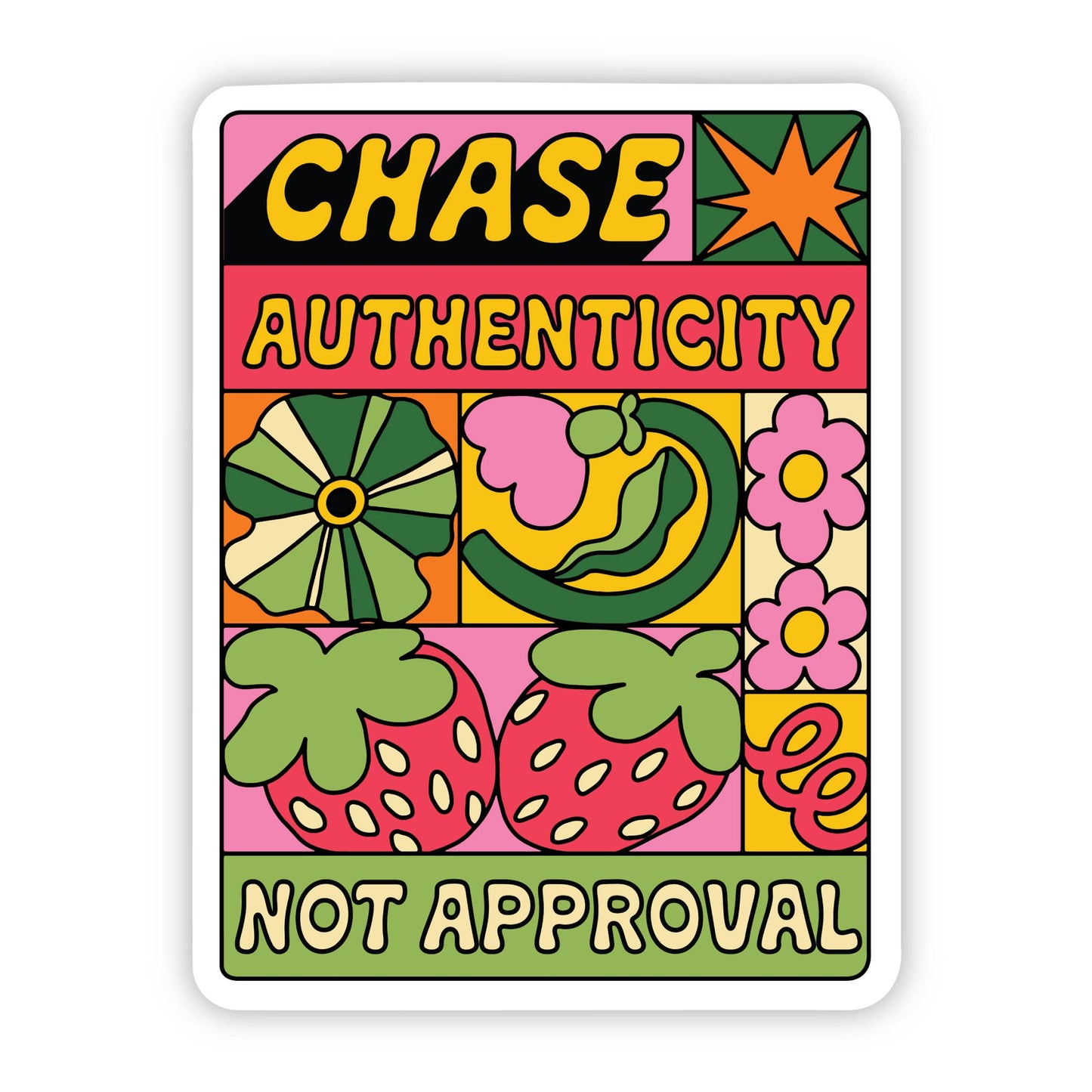 "Chase Authenticity, Not Approval" Sticker