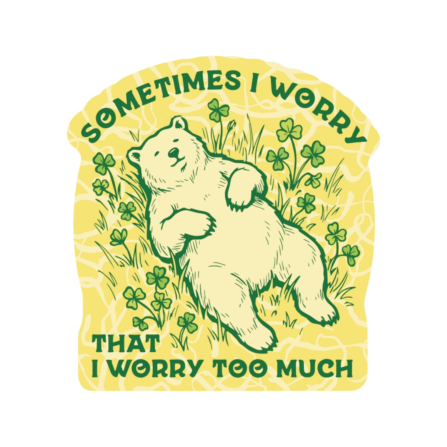 Worry Too Much Funny Bear Cub High Quality Vinyl Sticker