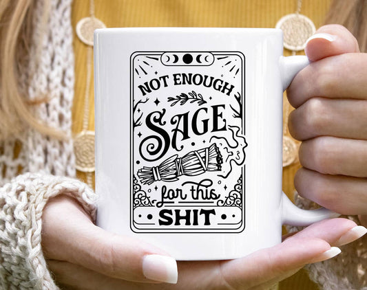 Not Enough Sage For This Sh*t - Tarot Witch Coffee Mug
