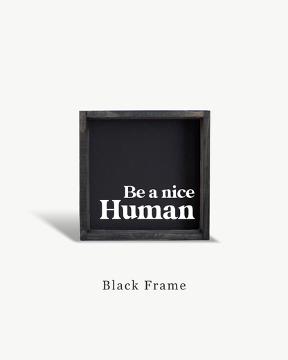 Be A Nice Human Framed Print - Modern Positive Wall Art