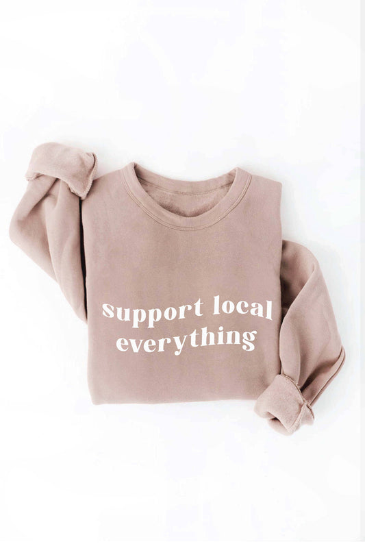 Support Local Everything Sweatshirt