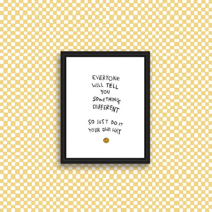 DO IT YOUR OWN WAY Small Art Print