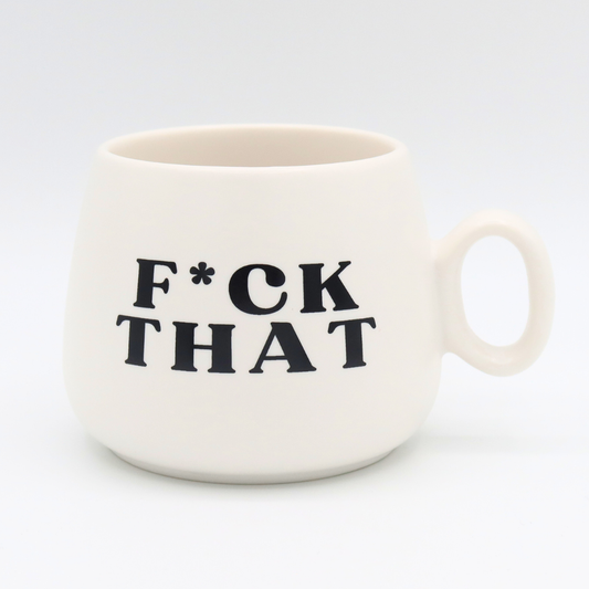 Cappuccino Mug F*CK THAT