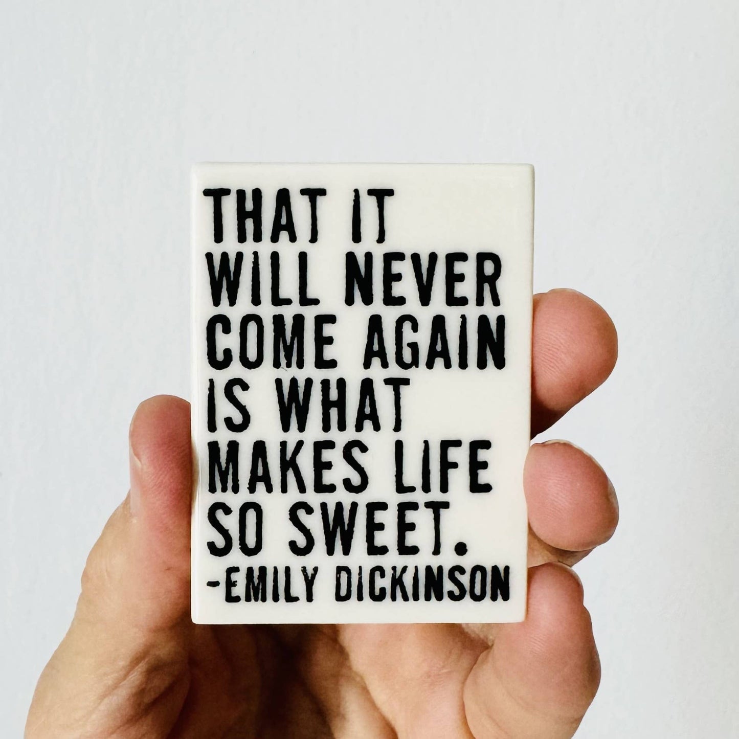 Ceramic screen printed emily dickinson quote magnet