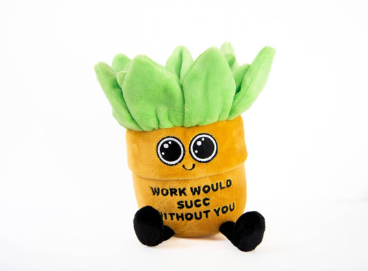 Plush Succulent - Work would suc