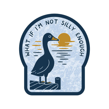 What If I’m Not A Silly Goose Sticker