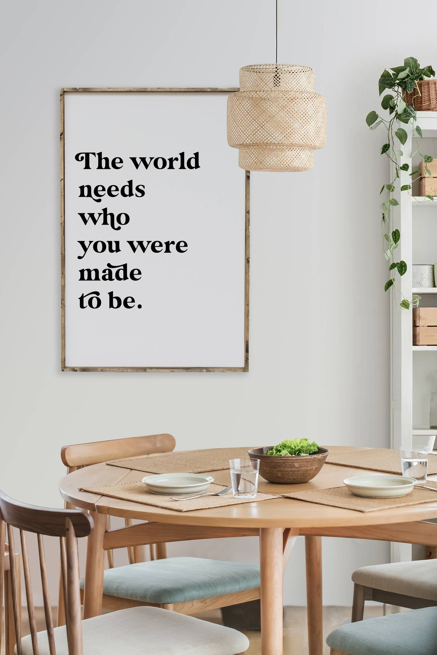 The World Needs Who You Were Made To Be Wood Sign