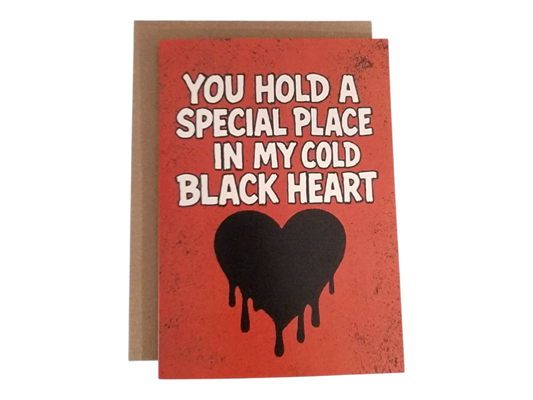 You Hold a Special Place In My Cold Black Heart