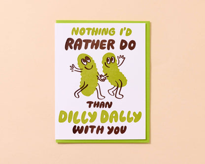 Letterpress Dilly Dally Pickle Card