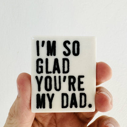 So Glad You’re My Dad Magnet