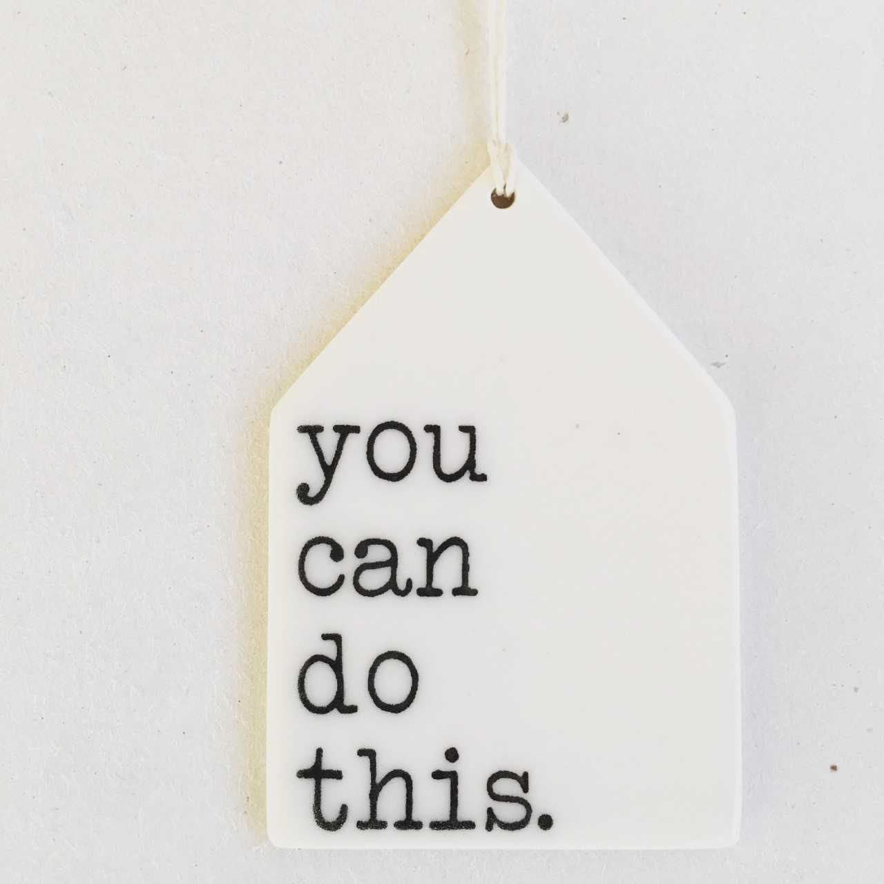 "You Can Do This" Ceramic Wall Tag