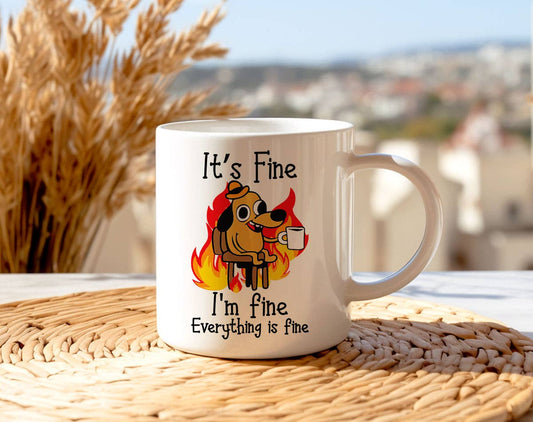 It's fine I'm Fine Fire Dog -  Funny Coffee Mug KTJ07