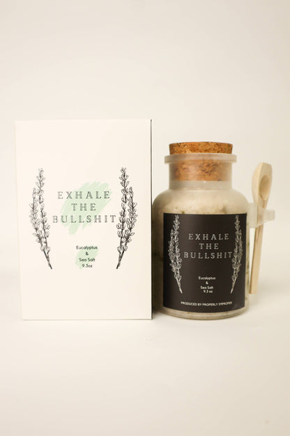 Exhale The Bullshit - Eucalyptus & Sea Salt Bath Salts