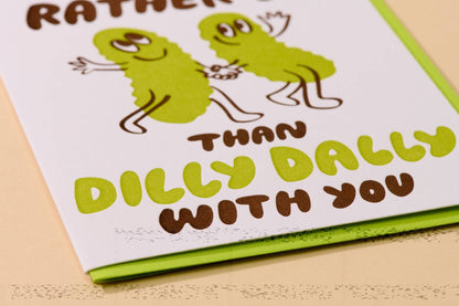 Letterpress Dilly Dally Pickle Card