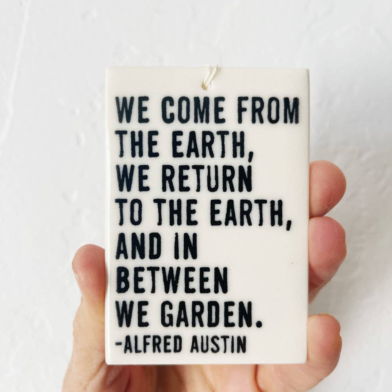 "We Come From the Earth" Ceramic Wall Tag