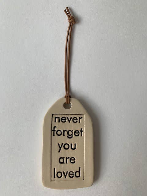 Ceramic Quote Tag: never forget