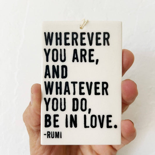 "Wherever You Are" Ceramic Wall Tag