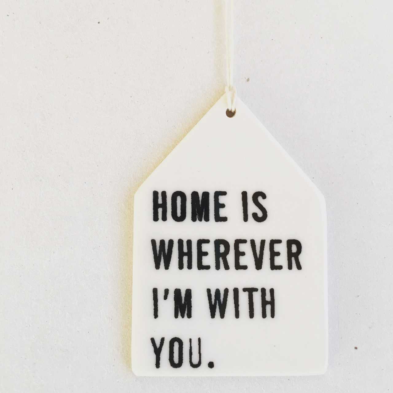 Home is Wherever I'm with You Wall Tag