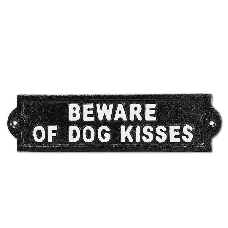 Beware of Dog Kisses Sign 9"