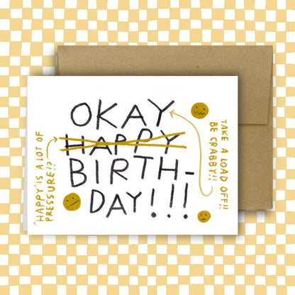 "HAPPY IS A LOT OF PRESSURE?!" OKAY Birthday Card