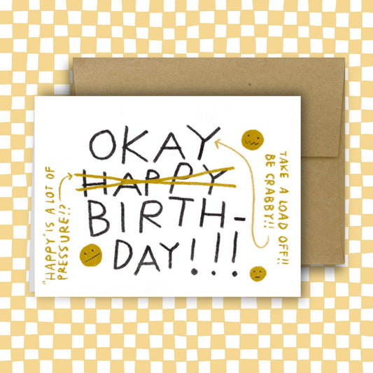 "HAPPY IS A LOT OF PRESSURE?!" OKAY Birthday Card